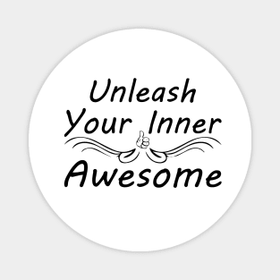 Unleash Your Inner Awesome - Uplifting and Motivating Quote Magnet